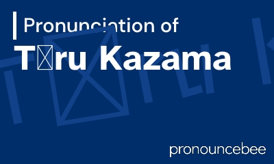 how to pronounce t-ru-kazama feature image