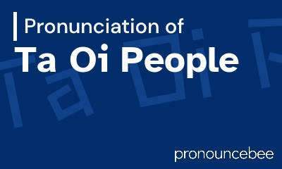 how to pronounce ta-oi-people feature image