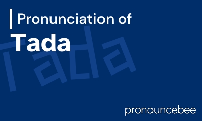 how to pronounce tada feature image