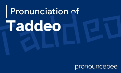 how to pronounce taddeo feature image