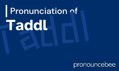 how to pronounce taddl feature image