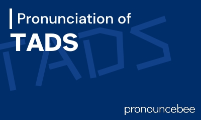 how to pronounce tads feature image