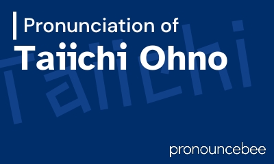 how to pronounce taiichi-ohno feature image