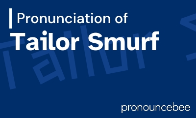 how to pronounce tailor-smurf feature image