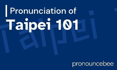 how to pronounce taipei-101 feature image