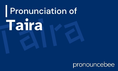 how to pronounce taira feature image