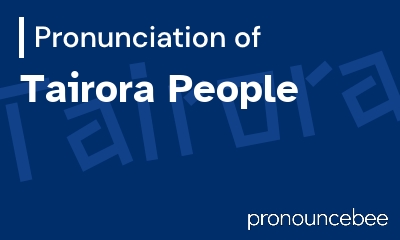 how to pronounce tairora-people feature image