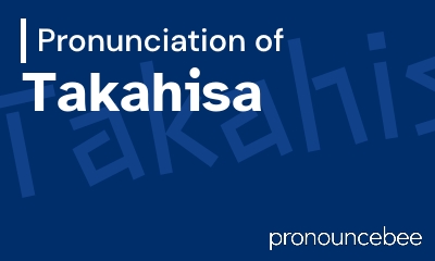 how to pronounce takahisa feature image