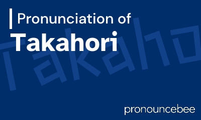 how to pronounce takahori feature image