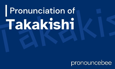 how to pronounce takakishi feature image