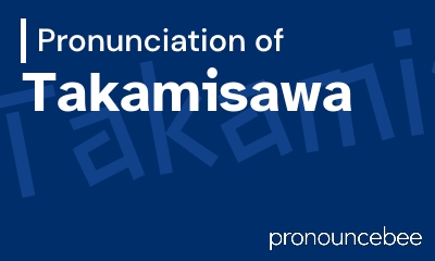 how to pronounce takamisawa feature image