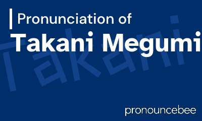 how to pronounce takani-megumi feature image