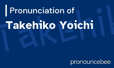 how to pronounce takehiko-yoichi feature image