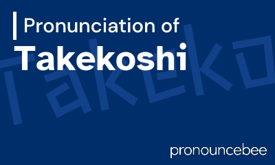 how to pronounce takekoshi feature image