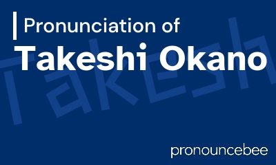 how to pronounce takeshi-okano feature image