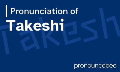 how to pronounce takeshi feature image
