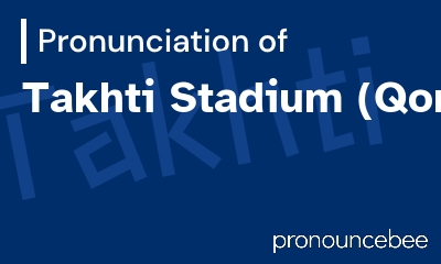 how to pronounce takhti-stadium-qom feature image