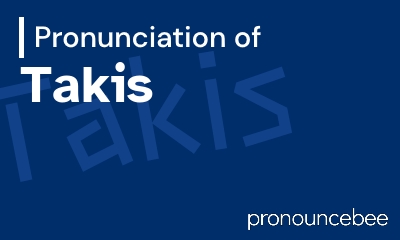 how to pronounce takis feature image