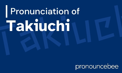 how to pronounce takiuchi feature image
