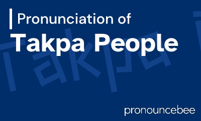 how to pronounce takpa-people feature image