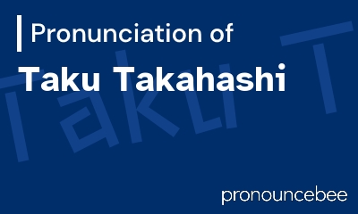 how to pronounce taku-takahashi feature image