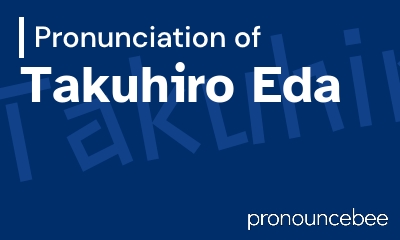 how to pronounce takuhiro-eda feature image