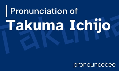 how to pronounce takuma-ichijo feature image