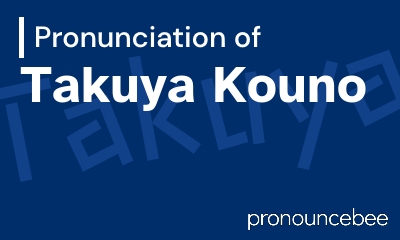how to pronounce takuya-kouno feature image