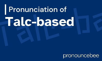 how to pronounce talc-based feature image
