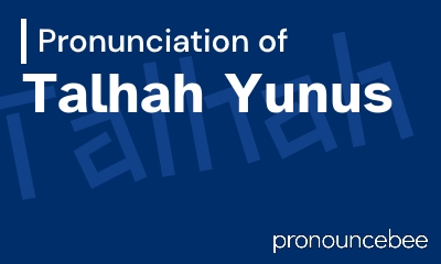 how to pronounce talhah-yunus feature image