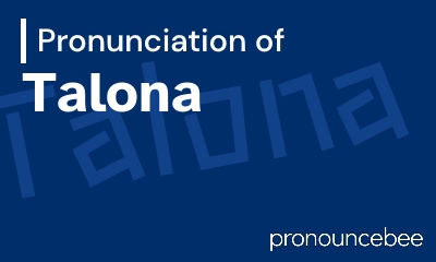 how to pronounce talona feature image