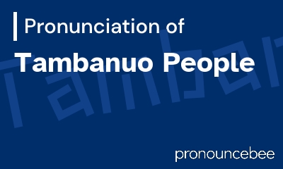 how to pronounce tambanuo-people feature image