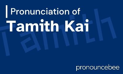 how to pronounce tamith-kai feature image