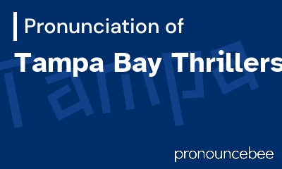 how to pronounce tampa-bay-thrillers feature image
