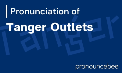 how to pronounce tanger-outlets feature image