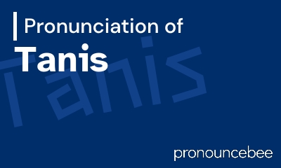 how to pronounce tanis feature image