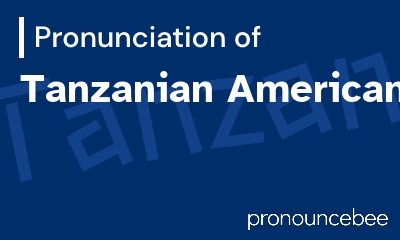 how to pronounce tanzanian-american feature image