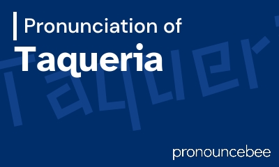 how to pronounce taqueria feature image