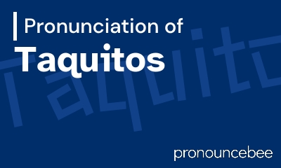how to pronounce taquitos feature image