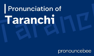 how to pronounce taranchi feature image