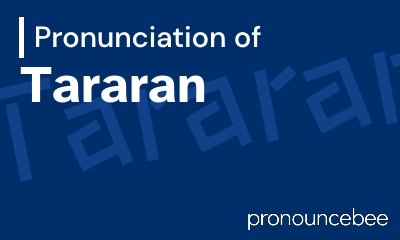how to pronounce tararan feature image