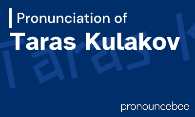 how to pronounce taras-kulakov feature image