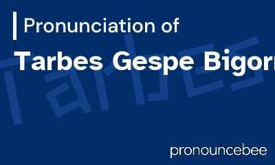 how to pronounce tarbes-gespe-bigorre feature image