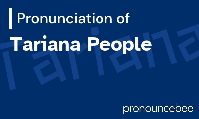 how to pronounce tariana-people feature image