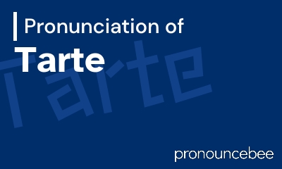 how to pronounce tarte feature image