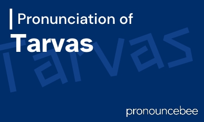 how to pronounce tarvas feature image