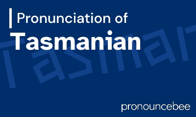 how to pronounce tasmanian feature image