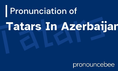 how to pronounce tatars-in-azerbaijan feature image
