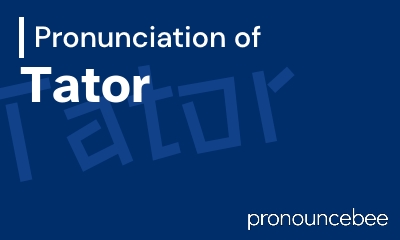 how to pronounce tator feature image