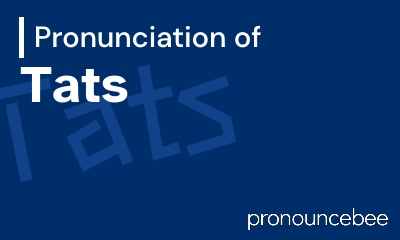 how to pronounce tats feature image